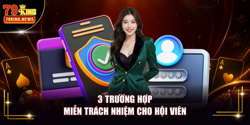 3 trường hợp miễn trách nhiệm cho hội viên